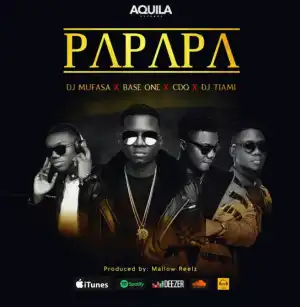 Baseone - Papapa ft. CDQ, DJ Mufasa & DJ Tiami